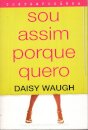 Sou Assim Porque Quero