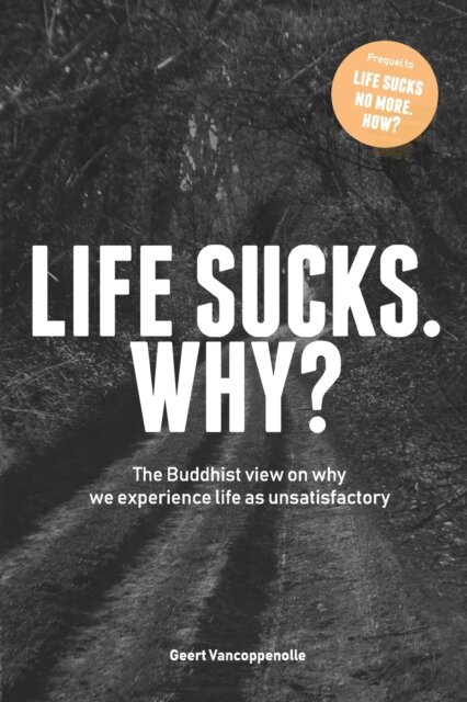 Life sucks. Why?
