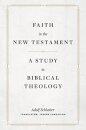 Faith in the New Testament – A Study in Biblical Theology