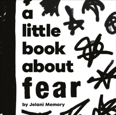 A Little Book About Fear