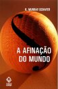 Afinação Do Mundo, A: Uma Exploração Pioneira Pela História