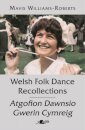 Welsh Folk Dance Recollections / Atgofion Dawnsio Gwerin