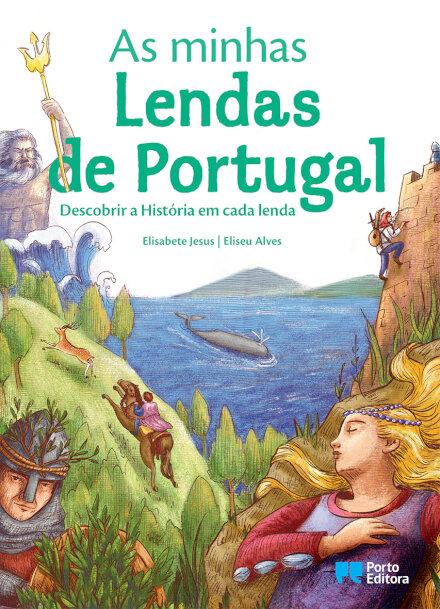 As minhas lendas de Portugal - Descobrir a História em cada lenda