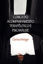 Clínica Do Acompanhamento Terapêutico E Psicanálise