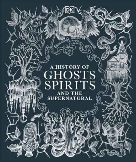 A History Of Ghosts Spirits And The Supernatural