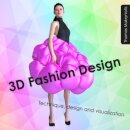 3D Fashion Design: Technique. Design And Visualiza