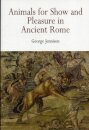 Animals for Show and Pleasure in Ancient Rome
