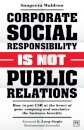 Corporate Social Responsibility is Not Public Relations