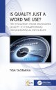 Is Quality Just a Word We Use?