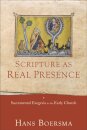 Scripture as Real Presence – Sacramental Exegesis in the Early Church