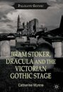 Bram Stoker, Dracula and the Victorian Gothic Stage