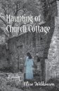 The Haunting of Church Cottage