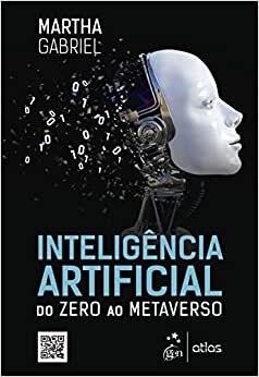 Inteligência Artificial: Do Zero Ao Metaverso