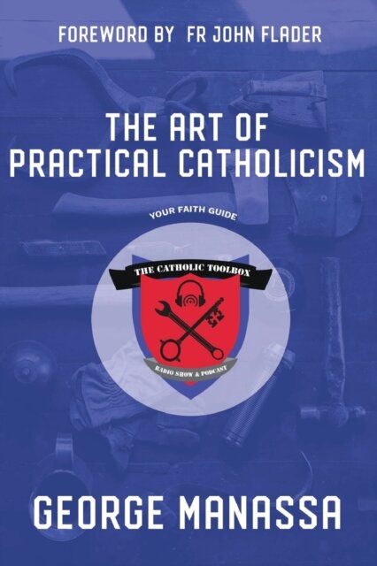 The Art of Practical Catholicism