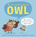 So You Want To Be An Owl