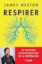 Respirer - Le pouvoir extraordinaire de la respiration