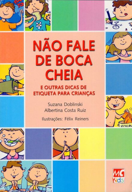 Não Fale de Boca Cheia - E Outras Dicas de Etiqueta para Crianças