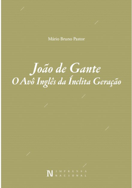João De Gante - O Avô Inglês Da Ínclita Geração