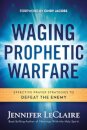 Waging Prophetic Warfare
