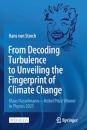 From Decoding Turbulence to Unveiling the Fingerprint of Climate Change
