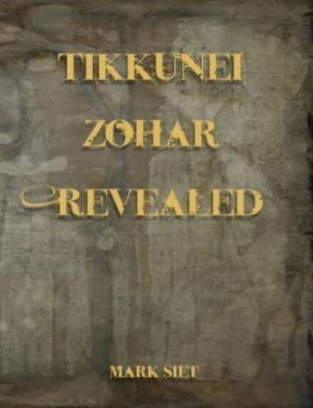 Tikkunei Zohar Revealed