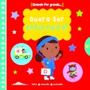 Quando For Grande Quero ser Enfermeira!