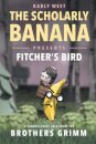 The Scholarly Banana Presents Fitcher's Bird