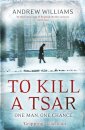 To Kill a Tsar