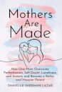 Mothers are Made
