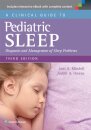 A Clinical Guide to Pediatric Sleep