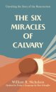 The Six Miracles of Calvary