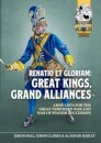 Renatio et Gloriam: Great Kings, Grand Alliances