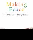 Making Peace In Practice And Poetry