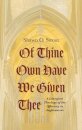 Of Thine Own Have We Given Thee