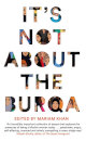 It's Not About The Burqa