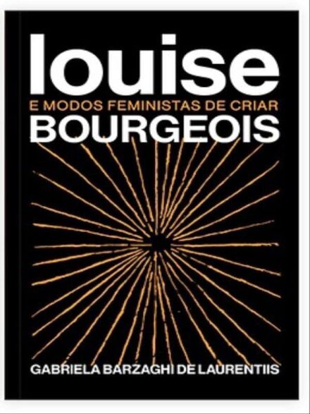 Louise Bourgeois E Modos Feministas De Criar