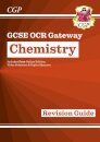 GCSE Chemistry OCR Gateway Revision Guide: Includes Online Edition, Quizzes & Videos