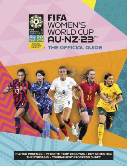 FIFA Women's World Cup 2023: The Official Guide