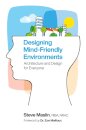 Designing Mind-Friendly Environments