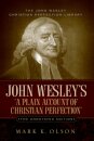 John Wesley's 'A Plain Account of Christian Perfection.' The Annotated Edition.