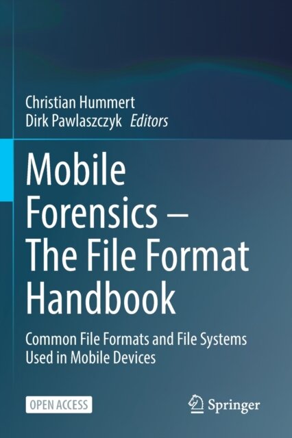 Mobile Forensics – The File Format Handbook