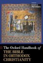 The Oxford Handbook of the Bible in Orthodox Christianity