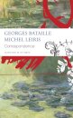 Correspondence – Georges Bataille and Michel Leiris