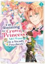 I'm Running for Crown Princess, but All I Want is a Steady Paycheck! (Manga) Vol. 1