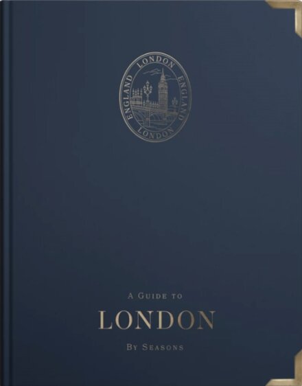 A Guide to London: by Seasons