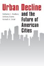 Urban Decline and the Future of American Cities