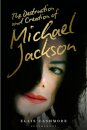 The Destruction and Creation of Michael Jackson