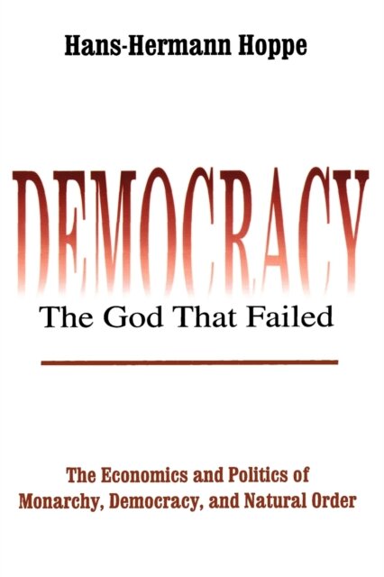 Democracy – The God That Failed