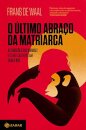 O Último Abraço Da Matriarca