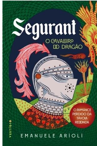 Segurant, o Cavaleiro do Dragão: romance perdido Távola Redo